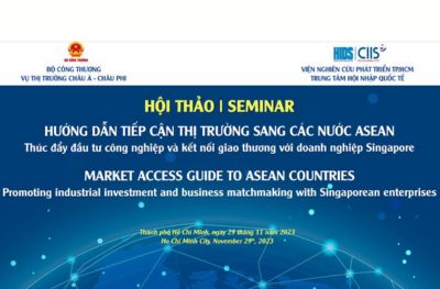 WORKSHOP &quot;GUIDE ON MARKET ACCESS TO ASEAN COUNTRIES PROMOTING INDUSTRIAL INVESTMENT AND TRADING CONNECTION WITH SINGAPORE ENTERPRISES&quot;