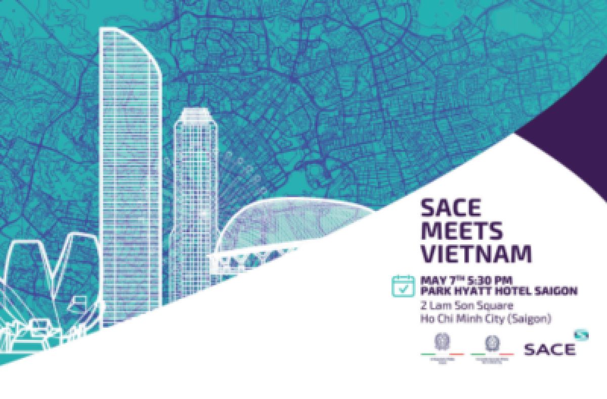 WORKSHOP “SACE MEETS VIETNAM” ORGANIZED BY THE ITALIAN EXPORT CREDIT AGENCY (SACE)