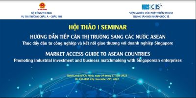 HỘI THẢO &quot;HƯỚNG DẪN TIẾP CẬN THỊ TRƯỜNG SANG CÁC NƯỚC ASEAN THÚC ĐẨY ĐẦU TƯ CÔNG NGHIỆP VÀ KẾT NỐI GIAO THƯƠNG VỚI DOANH NGHIỆP SINGAPORE&quot;