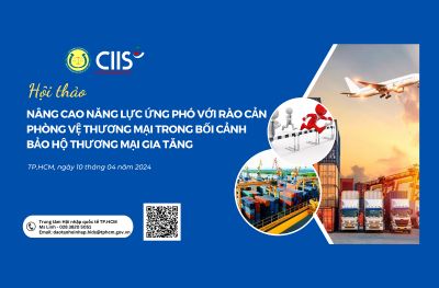 HỘI THẢO “Nâng cao năng lực ứng phó với rào cản phòng vệ thương mại trong bối cảnh bảo hộ thương mại gia tăng”